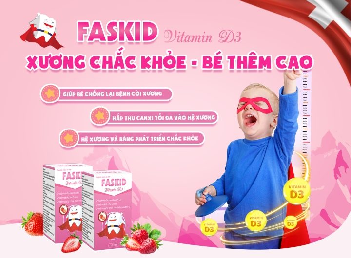 D3- Faskid cẩm nang giúp trẻ chống bệnh còi xương hiệu quả.